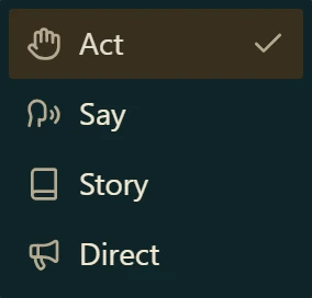 The turn menu: Act, Say, Story, and Direct.